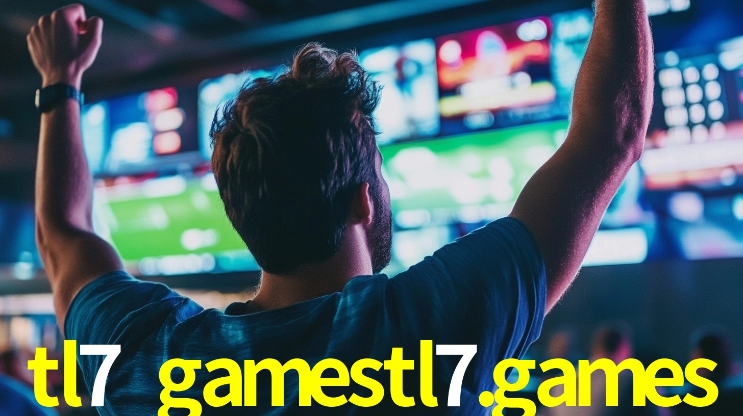 tl7 gamestl7.games,tl7 games bet